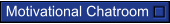 Motivational Chatroom